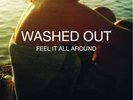 OOP Washed Out 'Feel It All Around' 7