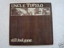 UNCLE TUPELO - STILL FEEL GONE LP - super rare, Wilco