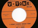 Northern Soul -Jay J. Jones - I Don't....  V-Tone # 508