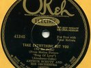 Okeh 41345 ARTHUR SCHUTT ORCH Take Everything But U  E+