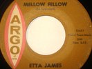 R&B 45-ETTA JAMES-MELLOW FELLOW /BOBBY IS HIS NAME