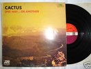 CACTUS   ONE WAY OR ANOTHER   ATANTIC PLUM UK 1ST