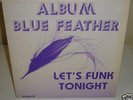 BLUE FEATHER LP LET'S FUNK TONIGHT 81 EX ORIG LISTEN 