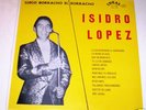 ISIDRO LOPEZ LLEGO BORRACHO EL BORRACHO IDEAL-138 NM LP