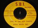 SOUL BROS. INC* RARE FUNK 45*  GIRL IN THE HOT PANTS
