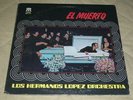 LOS HERMANOS LOPEZ el muerto LP GUAGUANCO HARD SALSA ?
