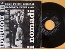 NOMADI-COME POTETE GIUDICAR/RACCONTA TUTTO A ME(RARISSI