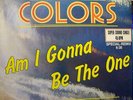 Colors - Am I Gonna be the one 12