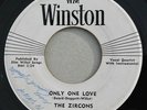 ZIRCONS 45 Only One Love  WINSTON  1958  Doo Wop