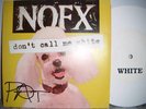  NOFX DON'T CALL ME WHITE on WHITE wax SIGNED