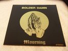 BOLDER DAMN (MOURNING) LP 1971 HEAVY PSYC (VOID) M+