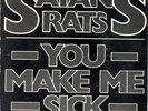 SATAN'S RATS You Make Me Sick 7