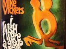 MIKE VICKERS  -I WISH I WERE A GROUP AGAIN  - RARE  LP