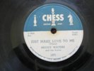 RARE 78 -MUDDY WATERS - JUST MAKE LOVE TO ME  on CHESS