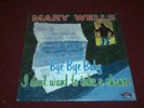 MARY WELLS LP MOTOWN WHITE LABEL MLP-600 BYE BYE BABY