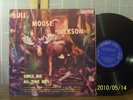 BULL MOOSE JACKSON LP HITS ORIGINAL AUDIO LAB D/G VG++
