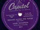HANK THOMPSON- SQUAWS ALONG THE YUKON -78 RPM LATE 1958