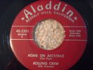 RARE R&B Doowop 45 ROLLING CREW Home on Alcatraz NR