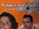 TONY BELLUS LP - ROBBIN' THE CRADLE