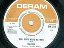 TIMEBOX - GIRL DONT MAKE ME WAIT - OG UK 1968 DERAM 7