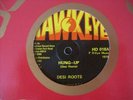 Desi Roots - Hung Up/Uptown Rebel (Hawkeye)1979 Ex Cond