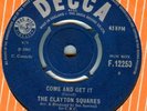 THE CLAYTON SQUARES*COME AND GET IT*MOD DANCER*LISTEN