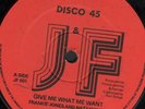 GIVE ME WHAT ME WANT.frankie jones & nazarines.J&F 12in