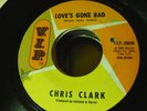 Chris Clark - Love's Gone Bad - V.I.P. 25038  NORTHERN