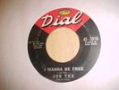 JOE TEX, I WANNA BE FREE, DIAL LABEL, HEAR