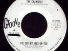 NORTHERN SOUL....THE CHANNELS....I'VEGOT MY EYES ON YOU