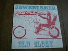 JAWBREAKER - OLD GLORY 7