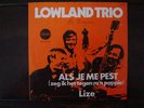 ##  LOWLAND TRIO  ##   LIZE EN ALS JE ME PEST