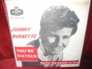 Johnny Burnette 45 Singel You're Sixteen London