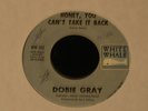 Dobie Gray-Honey, You Can't-White Whale Soul 45