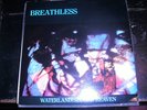 BREATHLESS waterland/ second heaven 7
