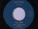 PREMIERS SEVEN: Sad Song 45 (sm tag/xol) rare Soul