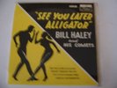 Bill Haley See you Later Alligator EP 
