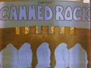 CANNED ROCK LP=1979 =FEATHER / ROSE-TATOO- OZ HARD ROCK
