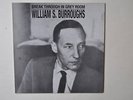 William S. Burroughs - Break Through in Grey Room LP