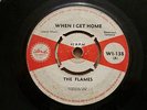 THE FLAMES - WHEN I GET HOME / ISLAND 7