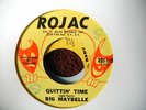 BIG MAYBELLE QUITTIN TIME /I CANT WAIT ANY LONGER ROJAC