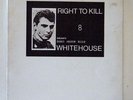 WHITEHOUSE LP Right to Kill Original 1983 200 Only