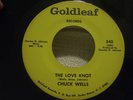CHUCK WELLS Love Knot 45  Northern Soul Orig