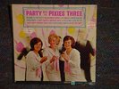 PARTY WITH THE PIXIES THREE - SEALED 1964 GIRL GROUP LP