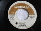 TIMEBOX PROMO 45 DERAM 85031 BEGGIN'-A WOMAN THAT'S WAI