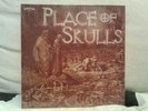 PLACE OF SKULLS-s/t 7