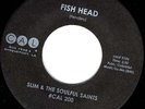 SLIM AND THE SOULFUL SAINTS - fish head - FUNK 45 HEAR