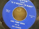 LARRY GORDON & THE SOUL BENDERS Is It Because I'm Black