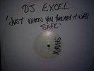 *Listen* DJ EXCEL - JUST WHEN YOU THOUGHT IT WAS SAFE