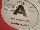 TAMMY ST JOHN hey hey hey UK PYE DEMO 45 MINT+BAG##